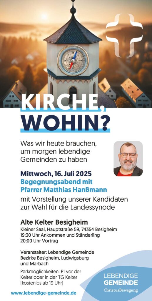 Veranstaltungsplakat „Kirche, wohin?“ mit Pfarrer Matthias Hanßmann am 16. Juli 2025 in Besigheim – Begegnungsabend der Lebendigen Gemeinde mit Vorstellung der Synodenkandidaten, organisiert von den Bezirken Besigheim, Ludwigsburg und Marbach.